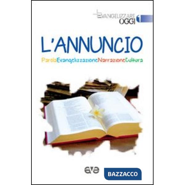 Annuncio. Parola, evangelizzazione, narrazione, cultura (L')