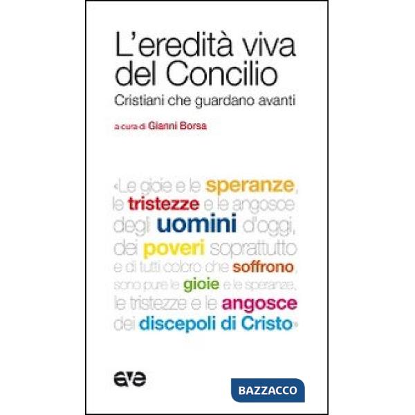 Eredità viva del Concilio. Cristiani che guardano avanti (L')