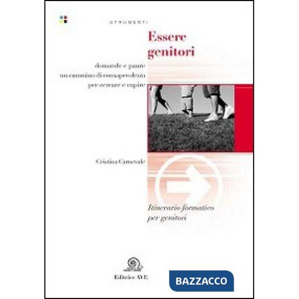 Essere genitori. Domande e paure. Un cammino di consapevolezza per cercare e cap