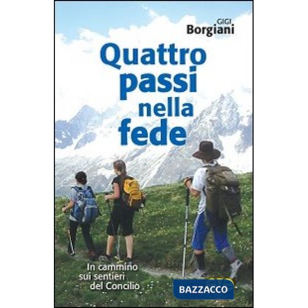 Quattro passi nella fede. In cammino sui sentieri del Concilio