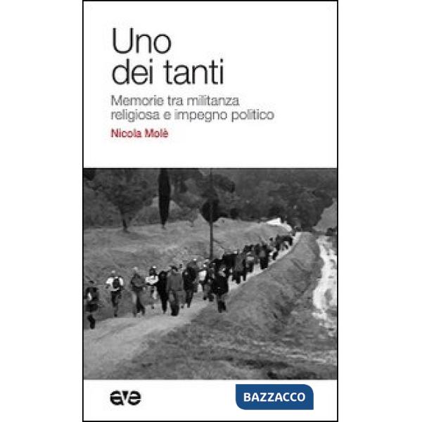 Uno dei tanti. Memorie tra militanza religiosa e impegno politico