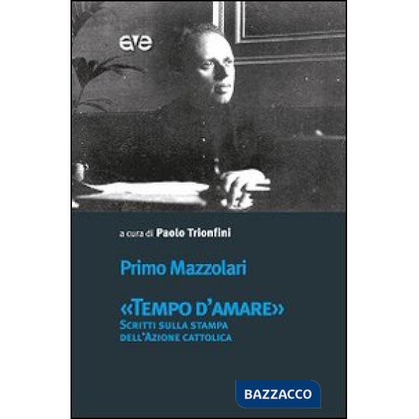 «Tempo d'amare». Scritti sulla stampa dell'Azione cattolica