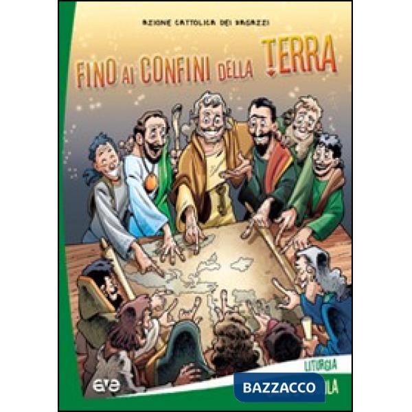 Fino ai confini della terra. Liturgia. Campo scuola