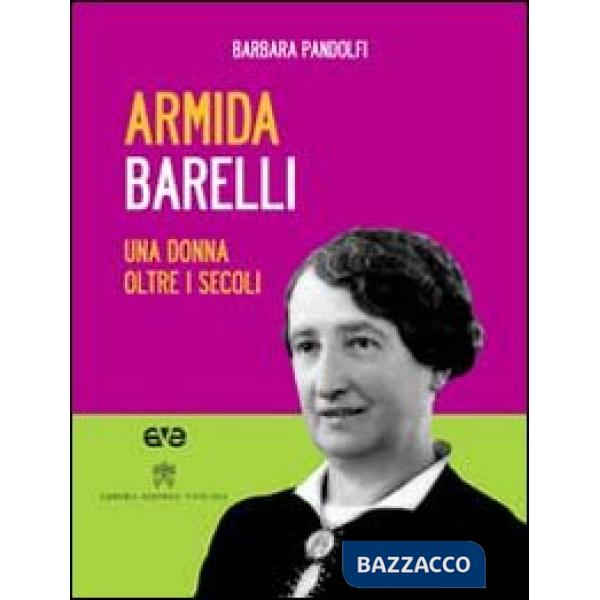 Armida Barelli. Una donna oltre i secoli. Con DVD