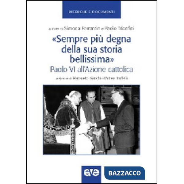 «Sempre più degna della sua storia bellissima». Paolo VI all'Azione cattolica