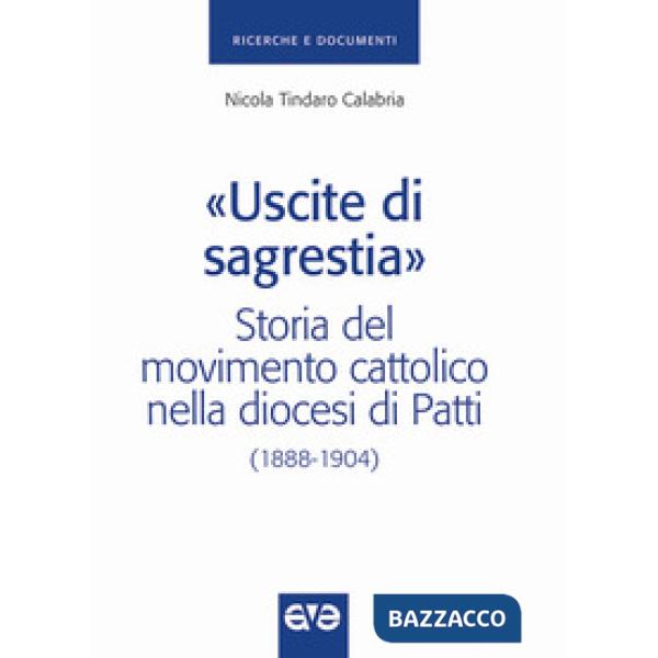 «Uscite di sagrestia». Storia del movimento cattolico nella diocesi di Patti (1888-1904)