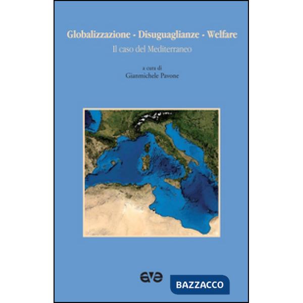 Globalizzazione. Disiguaglianze. Welfare. Il caso del Mediterraneo