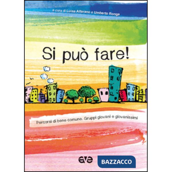 Si può fare! Percorsi di bene comune. Gruppi giovani e giovanissimi