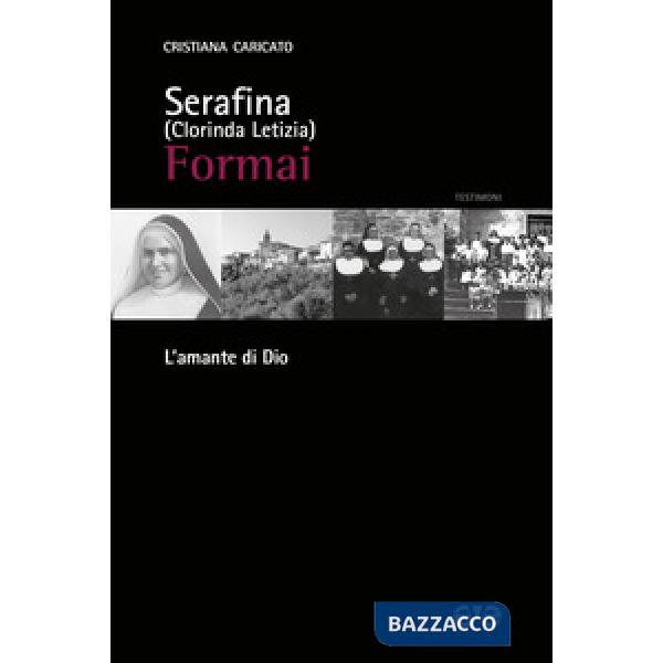 Serafina (Clorinda Letizia) Formai. L'amante di Dio