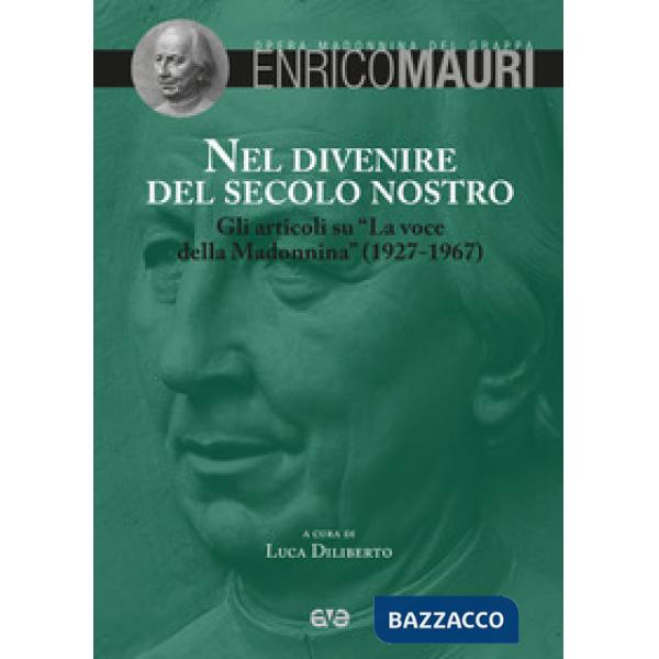 Nel divenire del secolo nostro. Gli articoli su «La voce della Modonnina» (1927-1967)