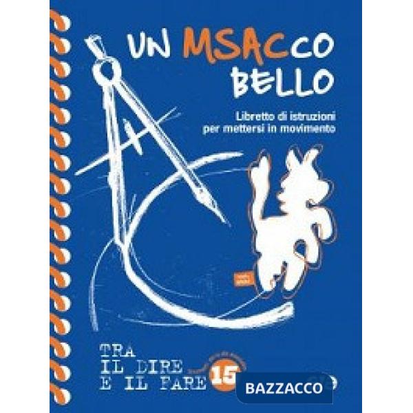 MSACco bello. Libretto d'istruzione per mettersi in movimento. Nuova ediz. (Un)