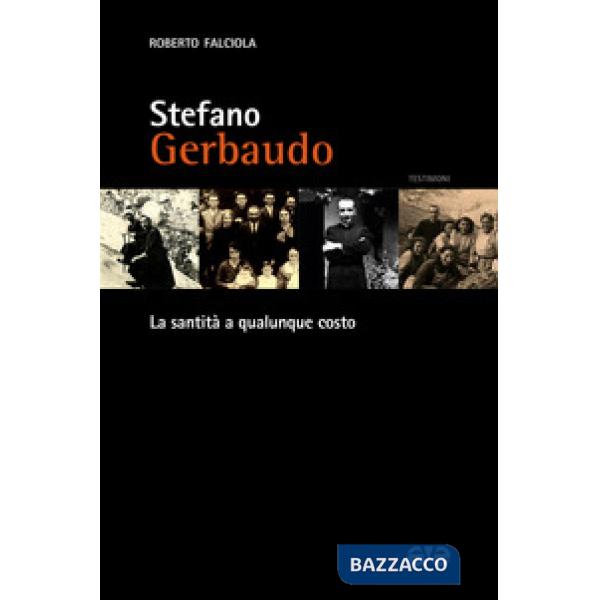 Stefano Gerbaudo. La santità a qualunque costo