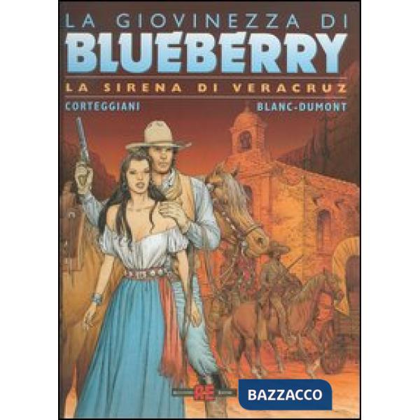 Sirena di Veracruz. La giovinezza di Blueberry (La)