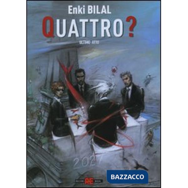 Quattro? Ultimo atto