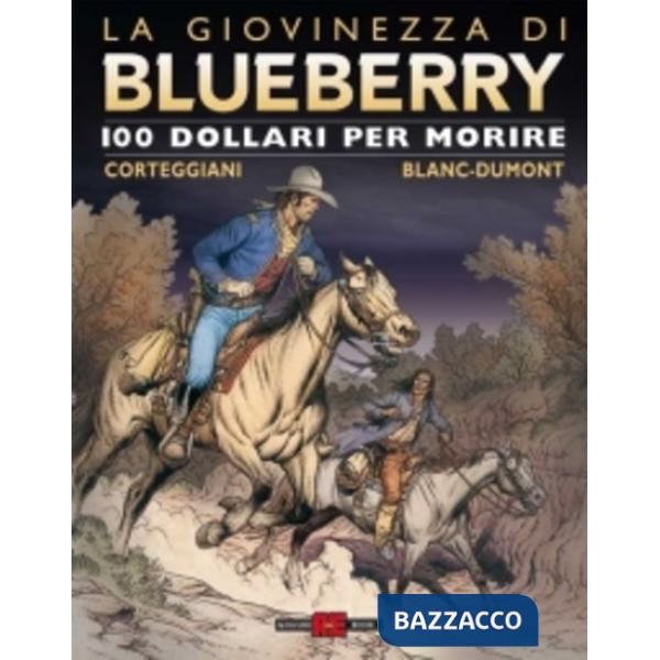 Cento dollari per morire. La giovinezza di Blueberry