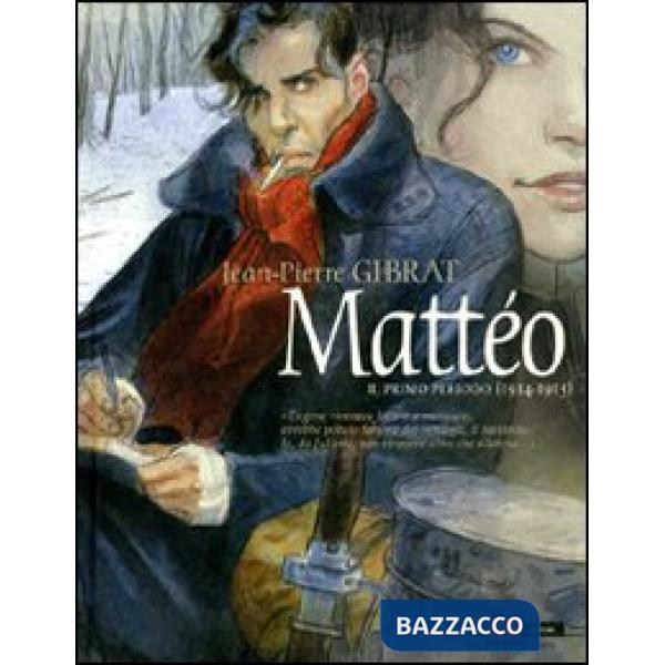 Mattéo. Il primo periodo (1914-1915)