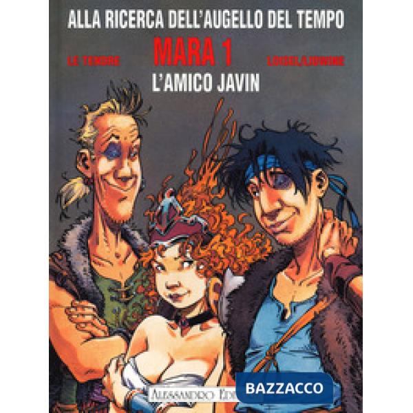 Mara. Alla ricerca dell'augello del tempo. Vol. 1: L' amico Javin