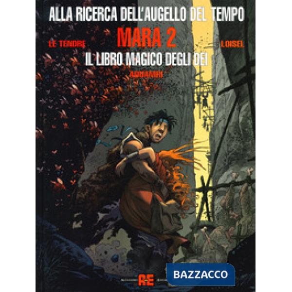 Mara. Alla ricerca dell'augello del tempo. Vol. 2: Il libro magico degli dei