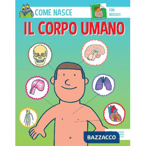 Corpo umano. Ediz. a colori. Con Adesivi (Il)