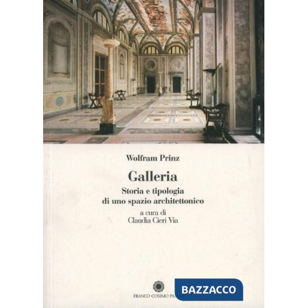 Galleria. Storia e tipologia di uno spazio architettonico