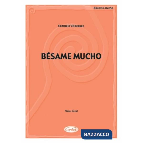 Besame mucho. Per voce e pianoforte. Spartito