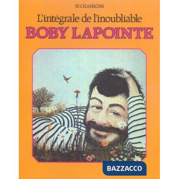Intégrale de l'inoubliable. Boby Lapointe. Spartito (L')