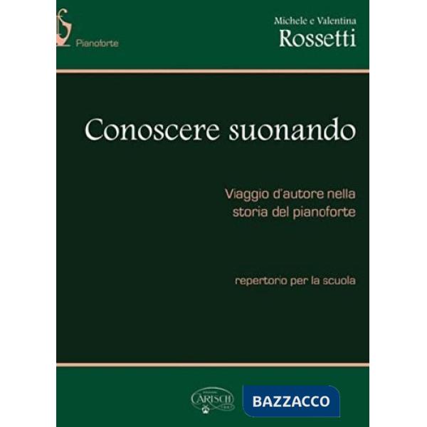 Conoscere suonando. Viaggio d'autore nella storia del pianoforte. Per la Scuola media