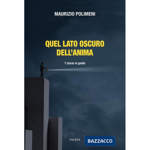 Quel lato oscuro dell'anima. 7 storie in giallo