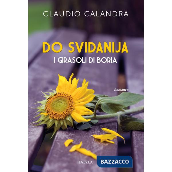 Do svidanija. I girasoli di Boria