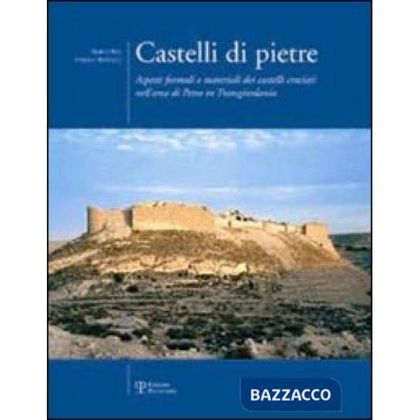 Castelli di pietre. Aspetti formali e materiali dei castelli crociati nell'area 