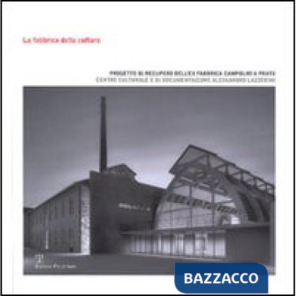 Fabbrica della cultura. Progetto di recupero dell'ex fabbrica Campolmi. Centro c