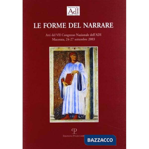 Forme del narrare. Atti del 7° Congresso nazionale dell'ADI (Macerata, 24-27 set