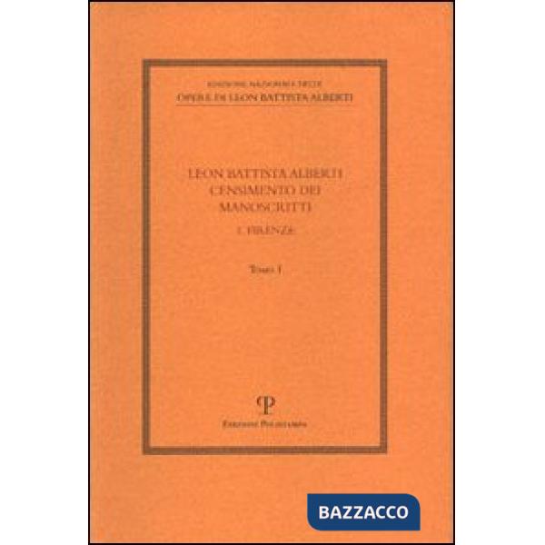 Leon Battista Alberti. Censimento dei manoscritti. Vol. 1: Firenze