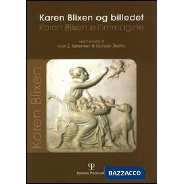 Karen Blixen e l'immagine. Ediz. italiana e danese
