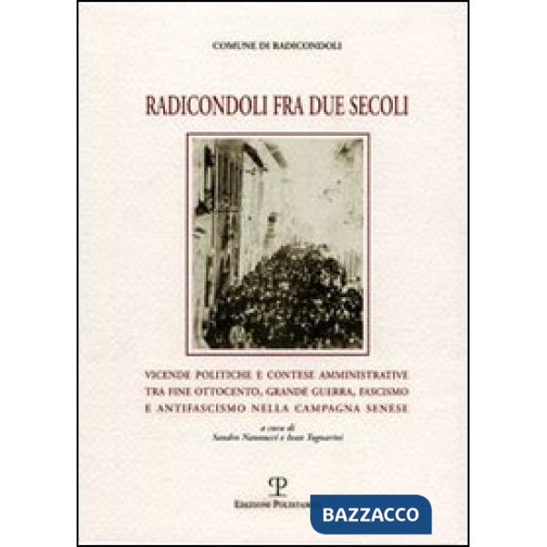 Radicondoli fra due secoli. Vicende politiche e contese amministrative tra fine 