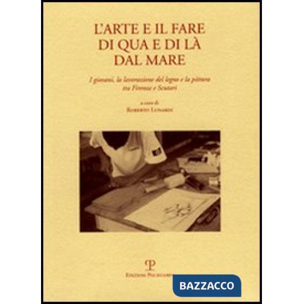 Arte e il fare di qua e di là dal mare. I giovani, la lavorazione del legno e la
