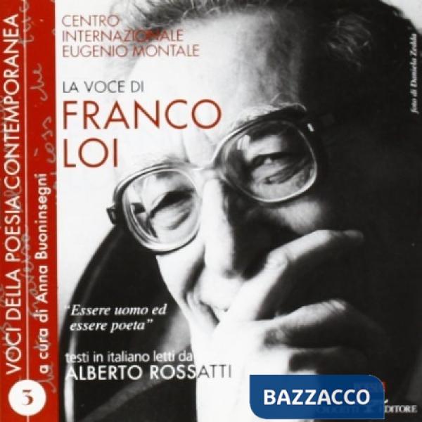 Voce di Franco Loi. Essere uomo ed essere poeta. Con CD (La)
