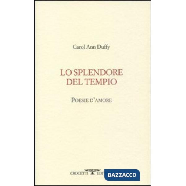 Splendore del tempio. Poesie d'amore. Testo inglese a fronte (Lo)