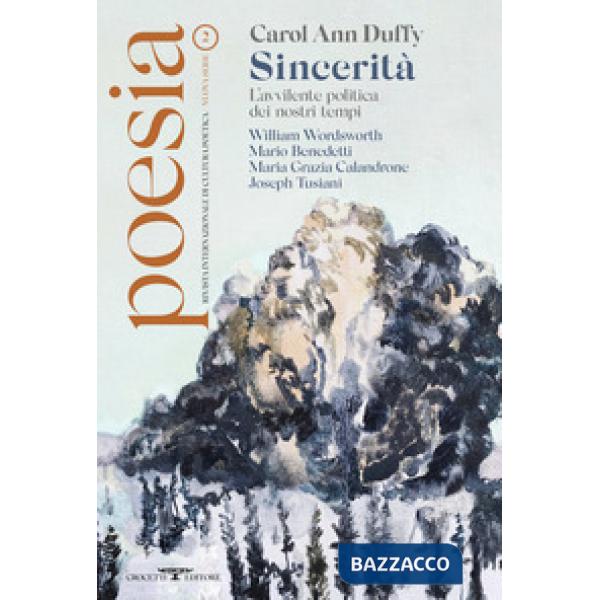 Poesia. Rivista internazionale di cultura poetica. Nuova serie. Vol. 2: Carol Ann Duffy. Sincerità. L'avvilente politica dei nos