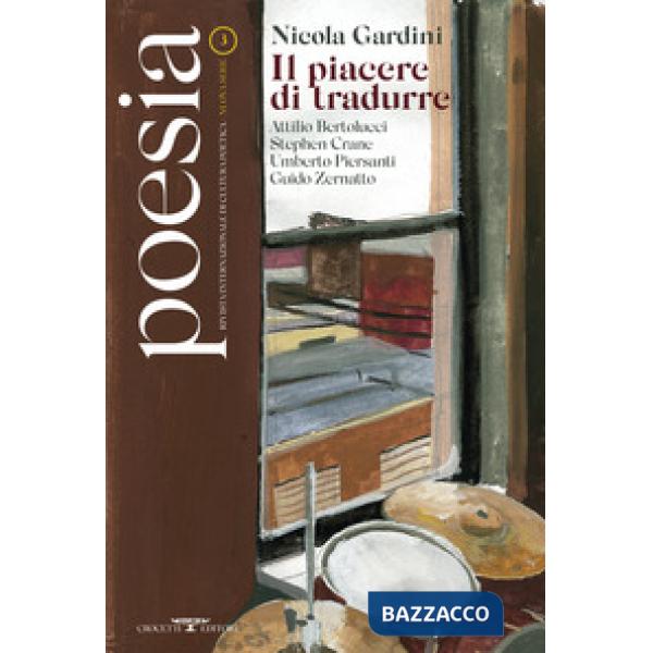 Poesia. Rivista internazionale di cultura poetica. Nuova serie. Vol. 3: Nicola Gardini. Il piacere di tradurre