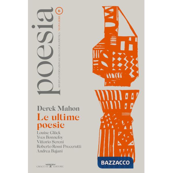 Poesia. Rivista internazionale di cultura poetica. Nuova serie. Vol. 6: Derek Mahon. Le ultime poesie