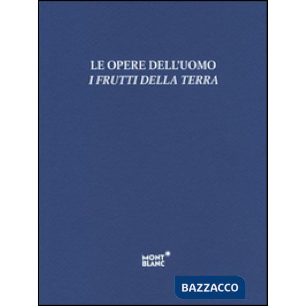 Opere dell'uomo, i frutti della terra (Le)