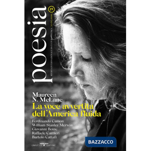 Poesia. Rivista internazionale di cultura poetica. Nuova serie. Vol. 19: Maureen N. McLane. La voce avvertita dell'America fluid