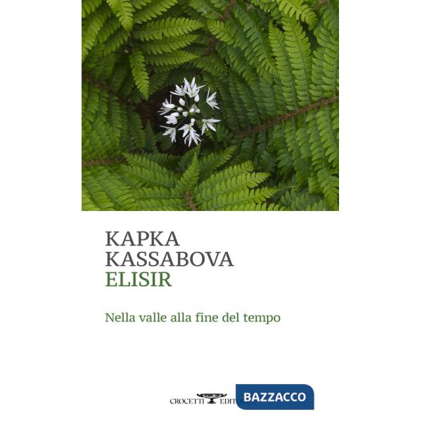 Elisir. Nella valle alla fine del tempo