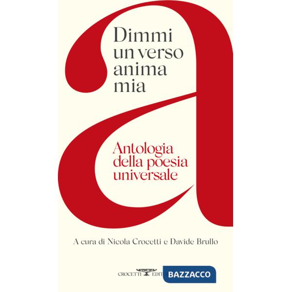 Dimmi un verso anima mia. Antologia della poesia universale