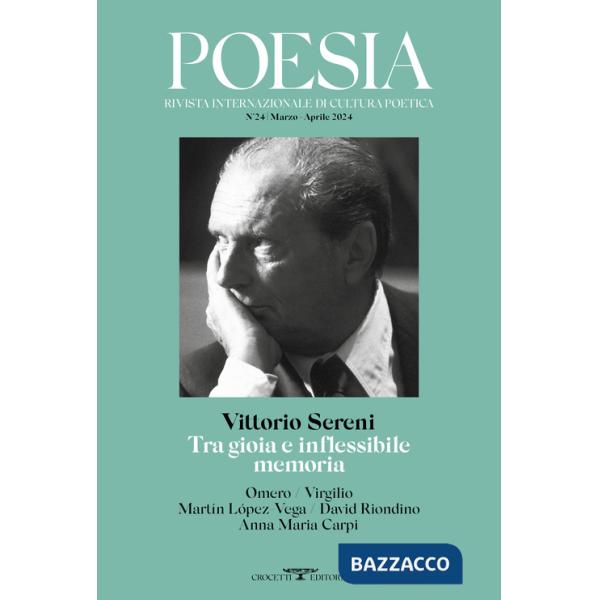 Poesia. Rivista internazionale di cultura poetica. Nuova serie. Vol. 24: Vittorio Sereni. Tra gioia e inflessibile memoria