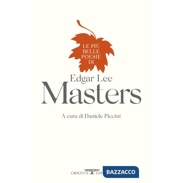 Più belle poesie di Edgar Lee Masters (Le)