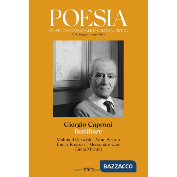 Poesia. Rivista internazionale di cultura poetica. Nuova serie. Vol. 25: Giorgio Caproni familiare