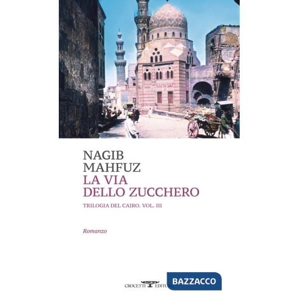 Via dello zucchero. Trilogia del Cairo (La). Vol. 3