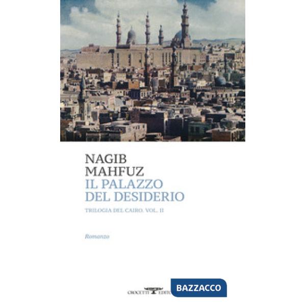 Palazzo del desiderio. Trilogia del Cairo (Il). Vol. 2